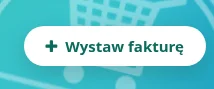 Screen: przycisk "wystaw fakturę"