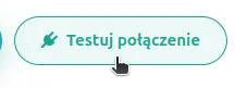 Screen: przycisk "Testuj połączenie"