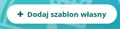 Screen: przycisk "Dodaj szablon"