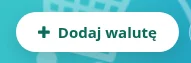Screen: button "Dodaj walutę"
