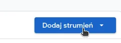 Screen: Widok sekcji Strumienie danych w Google Analytics 4 z przyciskiem dodania nowego strumienia.