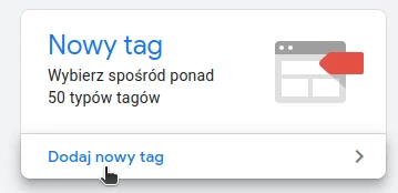 Screen: Dodawanie nowego tagu w Google Tag Manager